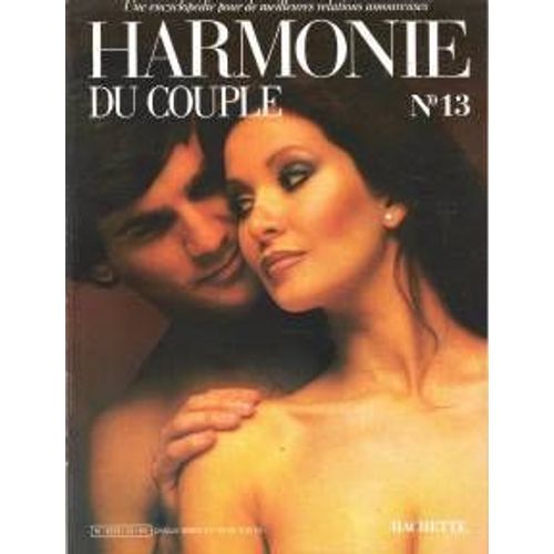Harmonie Du Couple - Une Encyclopédie Pour De Meilleures Relations Amoureuses - N°13