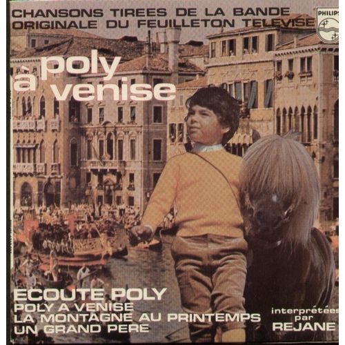 Chansons Tirées De La Bande Originale Du Feuilleton Télévisée Poly À Venise - Ecoute Poly, La Montagne Au Printemps, Un Grand Père