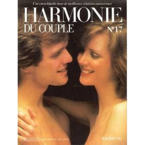 Harmonie Du Couple - Une Encyclopédie Pour De Meilleures Relations Amoureuses - N°17