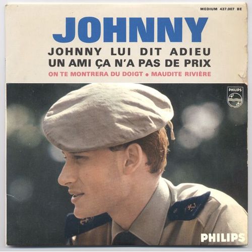 Johnny Lui Dit Adieu / Un Ami Ça N'a Pas De Prix / On Te Montrera Du Doigt / Maudite Rivière (E.P.)