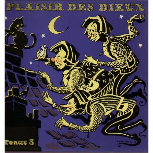 Plaisir Des Dieux Tonus 3 -  Le Cordonnier Pamphile, Les Poils Du C.., Jean-Gilles, Les Trois Orfèvres, Le Jeune Homme De Besançon, Le C.. Et La Bouteille, Oh! Ma Mère, La Femme Du Vidangeur