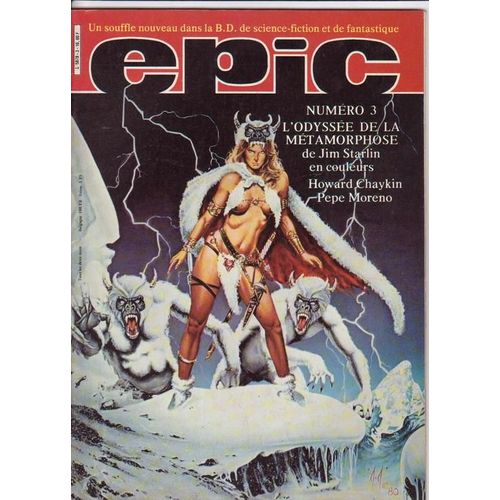 Epic  N° 3 : L'odyssée De La Métamorphose (Jim Starlin) + Almuric (Roy Thomas & Tim Conrad) + La Déesse Des Glaces (Joe Jusko) + Fabulation (Ch. Vess)