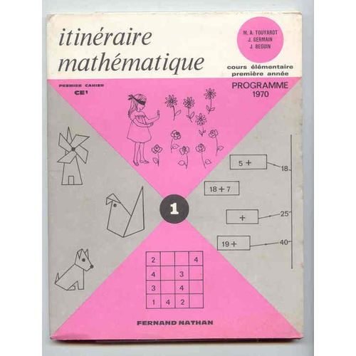 Itinéraire Mathématique Cours Élémentaire Première Année Programme De 1970 / 1er Cahier