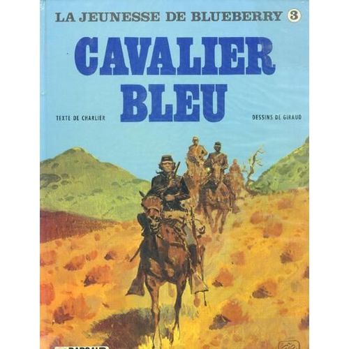 La Jeunesse De Blueberry Tome 3 - Cavalier Bleu
