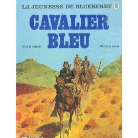 La Jeunesse De Blueberry Tome 3 - Cavalier Bleu