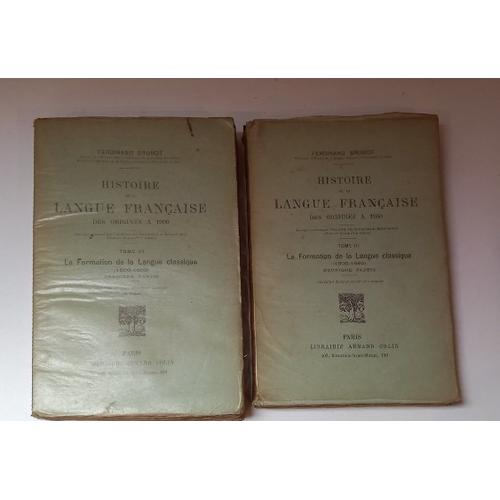 Histoire De La Langue Française Des Origines À 1900 Par Ferdinand Brunot. Tome Iii En 2 Parties : La Formation De La Langue Classique (1600-1660). 2ème Édition Revue Et Corrigée. Lib Armand Colin 1930