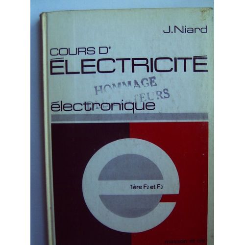 Cours D Electricite - Electronique - 1 Ere F2 & F3 - Presentation Aux Baccalaureats De Rechniciens Options Electronique Et Electrotechnique