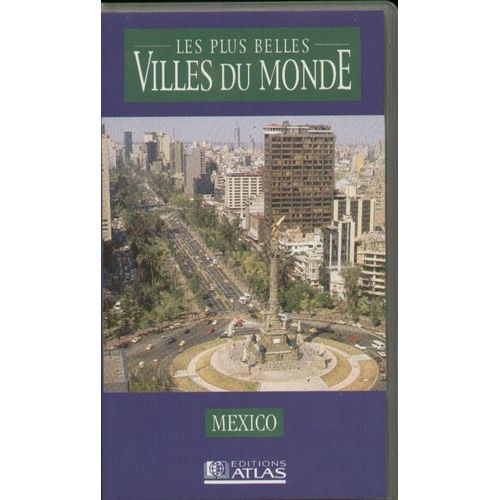 Les Plus Belles Villes Du Monde : Mexico