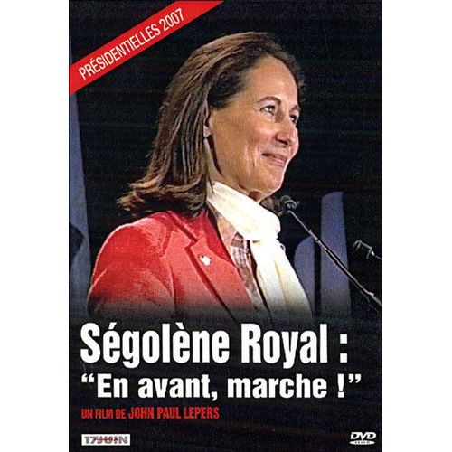 Ségolène Royal : En Avant Marche !