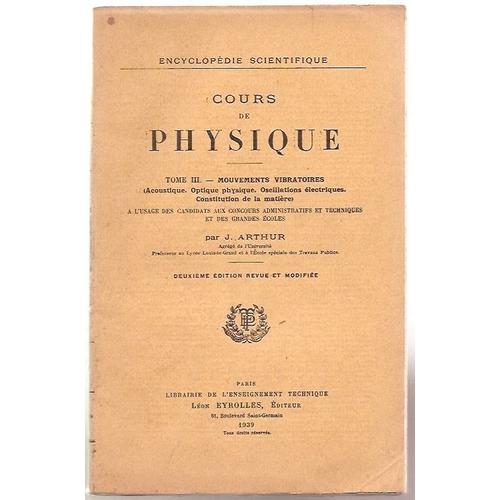 Cours De Physique - Tome 3 - Mouvements Vibratoires (1939) À L'usage Des Candidats Aux Concours Administratifs Et Techniques Et Des Grandes Ecoles