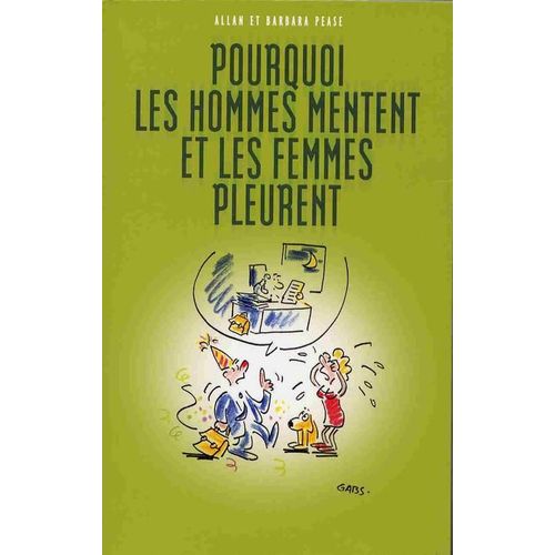 Pourquoi Les Hommes Mentent Et Les Femmes Pleurent