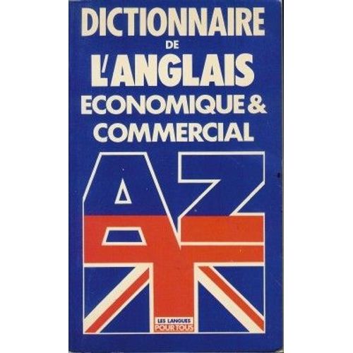 Dictionnaire De L'anglais Économique Et Commercial