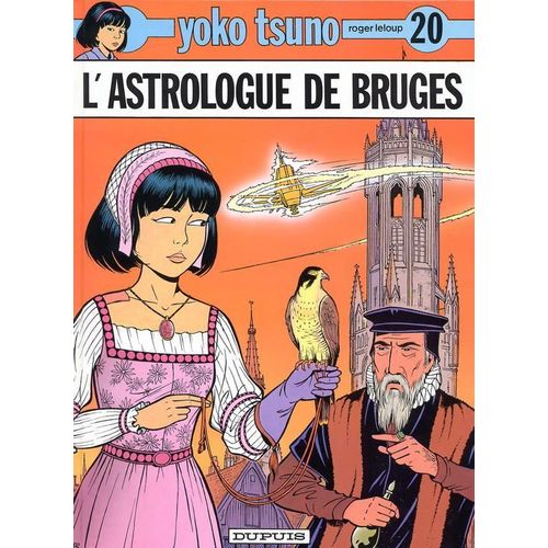 L'astrologue De Bruges (Yoko Tsuno N° 20) Suivi De Le Monde Fabuleux D'un Personnage Hors Du Commun