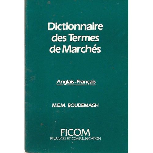 Dictionnaire Des Termes De Marchés Anglais-Français