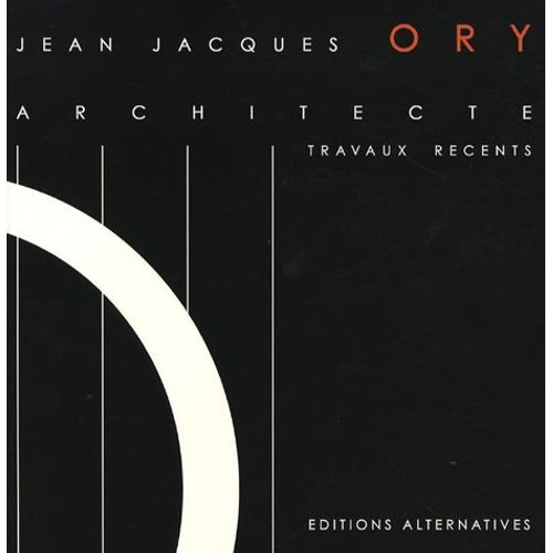 Jean-Jacques Ory, Architecte - Travaux Récents