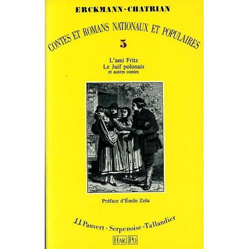 Contes Et Romans Nationaux Et Populaires - Tome 5, L'ami Fritz - Le Juif Polonais - La Taverne Du Jambon De Mayence - La Maison Forestière