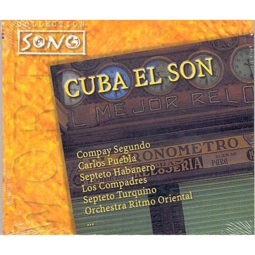 Cuba El Son : Compay Segundo, Carlos Puebla, Septeto Habanero