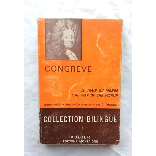 Congreve, Le Train Du Monde, Aubier - Editions Aubier, Collection Bilingue, S.D., Texte En Français Et Anglais, Introduction, Traduction Et Notes Par A. Digeon