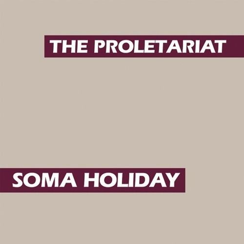 Proletariat - Soma Holiday [Compact Discs]