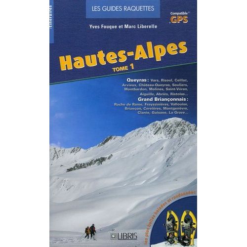 Hautes-Alpes - Tome 1, Queyras, Grand Briançonnais Sud, Grand Briançonnais Nord