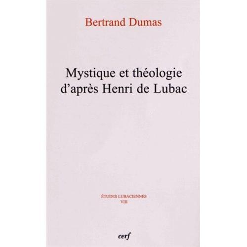 Mystique Et Théologie D'après Henri De Lubac