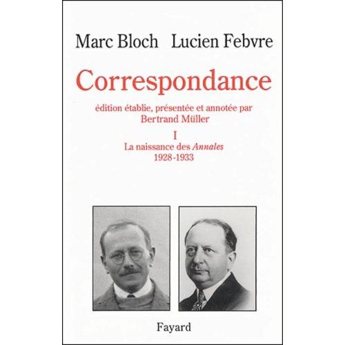 Correspondance - Volume 1, La Naissance Des Annales (1928-1933)