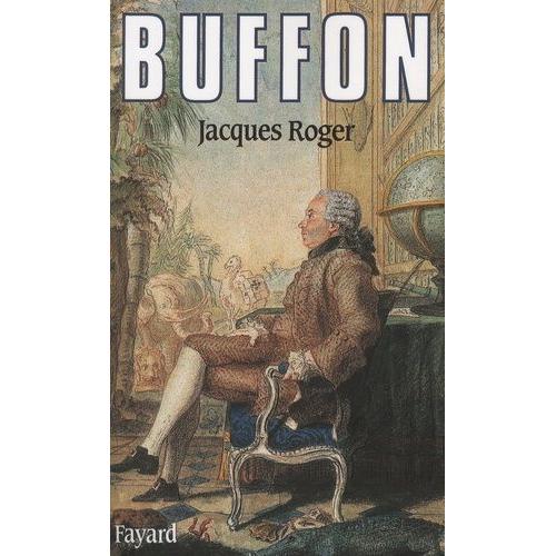 Buffon - Un Philosophe Au Jardin Du Roi