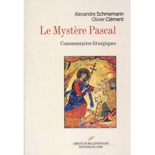 Le Mystère Pascal - Commentaires Liturgiques