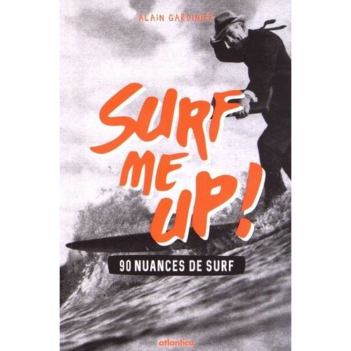 Surf Me Up! - 90 Nuances De Surf