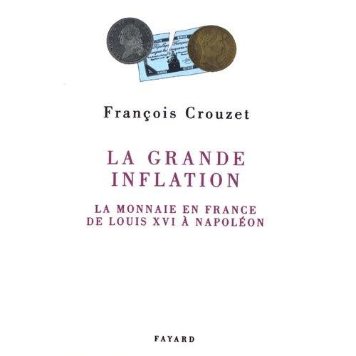 La Grande Inflation - La Monnaie En France De Louis Xvi À Napoléon