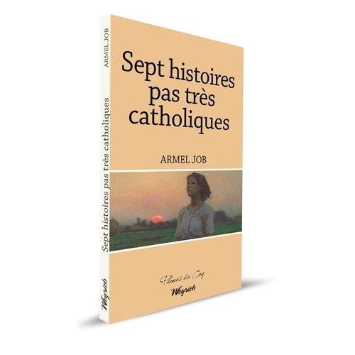 Sept Histoires Pas Très Catholiques