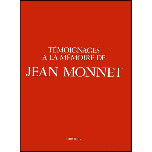 Témoignages À La Mémoire De Jean Monnet
