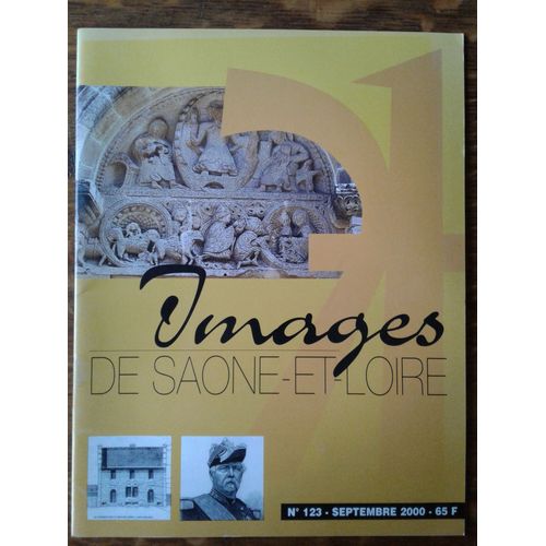 Images De Saône Et Loire N° 123 - Septembre 2000 - Mac Mahon Et Changarnier-Vieilles Querelles Bressanes-Géographie Du Brionnais