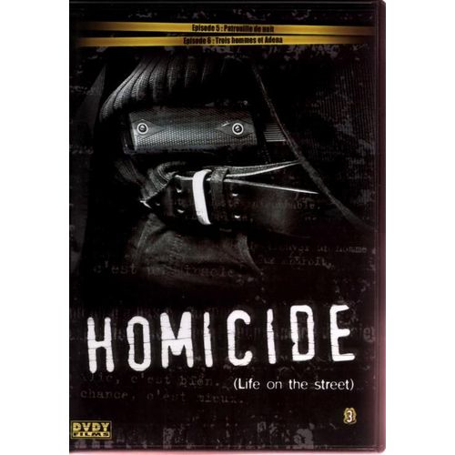 Homicide (Life On The Street) - Vol 3 : Episode 5 : Patrouille De Nuit ; Episode 6 : Trois Hommes Et Adena