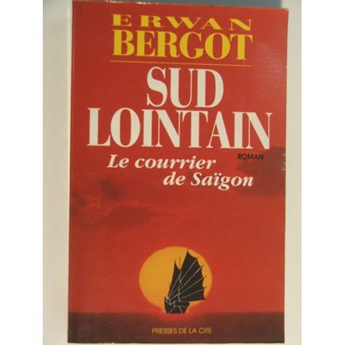 Sud Lointain - Le Courrier De Saigon