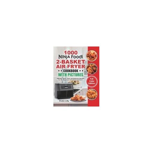 Ninja Foodi 2-Basket Air Fryer Cookbook With Pictures