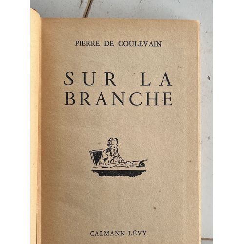 Pierre De Coulevain ,Sur La Branche  Édition, Calman, Levy, Imprimé En France, Par Brodard Et Taupin, 1949
