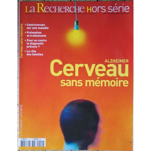 La Recherche Hors-Série N° 10 : Alzheimer : Cerveau Sans Mémoire