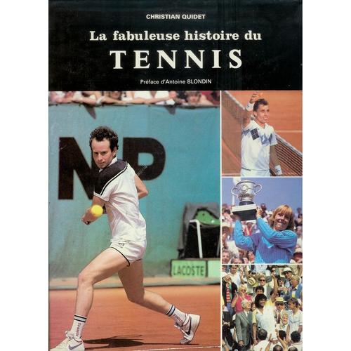 La Fabuleuse Histoire Du Tennis