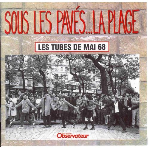 Sous Les Pavés...La Plage :  Les Tubes De Mai 68