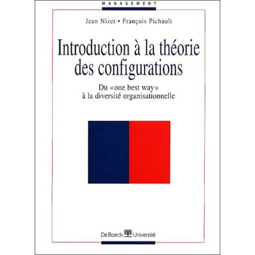 Introduction A La Theorie Des Configurations - Du "One Best Way" A La Diversite Organisationnelle