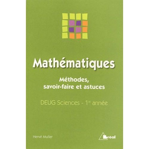 Mathematiques - Methodes, Savoir-Faire Et Astuces, Deug Sciences, 1ere Annee