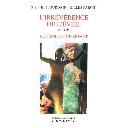 L'irrévérence De L'éveil - Suivi De Le Génie Est Un Enfant