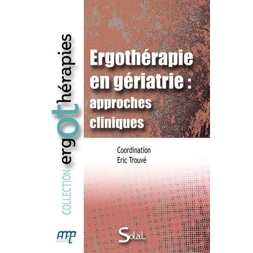 Ergothérapie En Gériatrie : Approches Cliniques