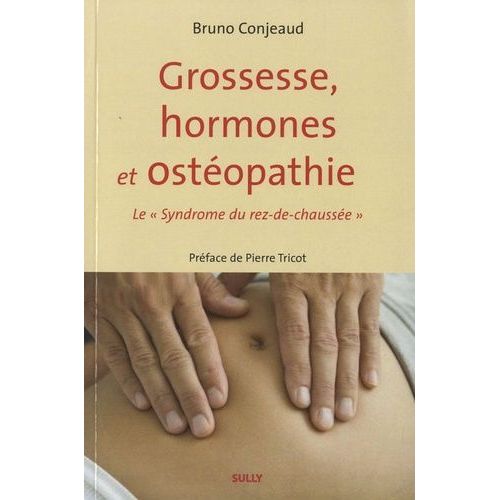 Grossesse, Hormones Et Ostéopathie - Le "Syndrome Du Rez-De-Chaussée