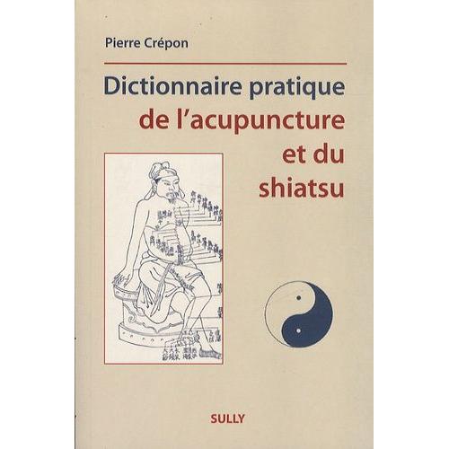 Dictionnaire Pratique De L'acupuncture Et Du Shiatsu