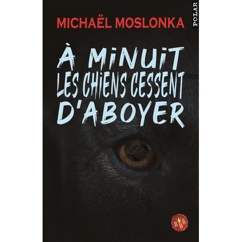 A Minuit Les Chiens Cessent D'aboyer