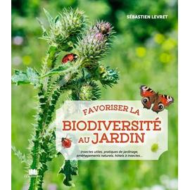 Favoriser La Biodiversité Au Jardin - Insectes Utiles, Pratiques De