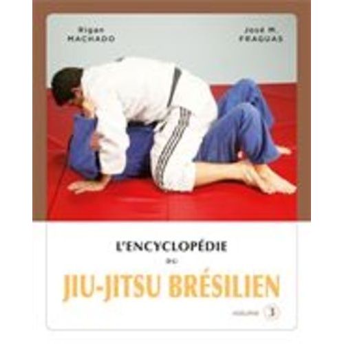 Encyclopédie Du Jiu-Jitsu Brésilien - Volume 3