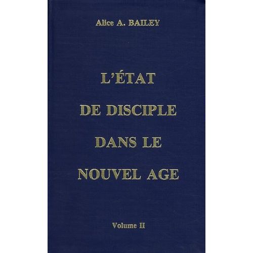 L'état De Disciple Dans Le Nouvel Age - Volume 2